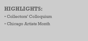 Highlights: Collectors’ Colloquium, Chicago Artists Month